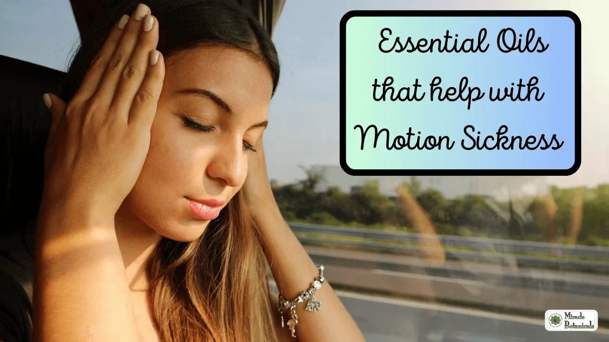 Woman with eyes closed holding her head in a moving vehicle, with text: Essential Oils that help with Motion Sickness