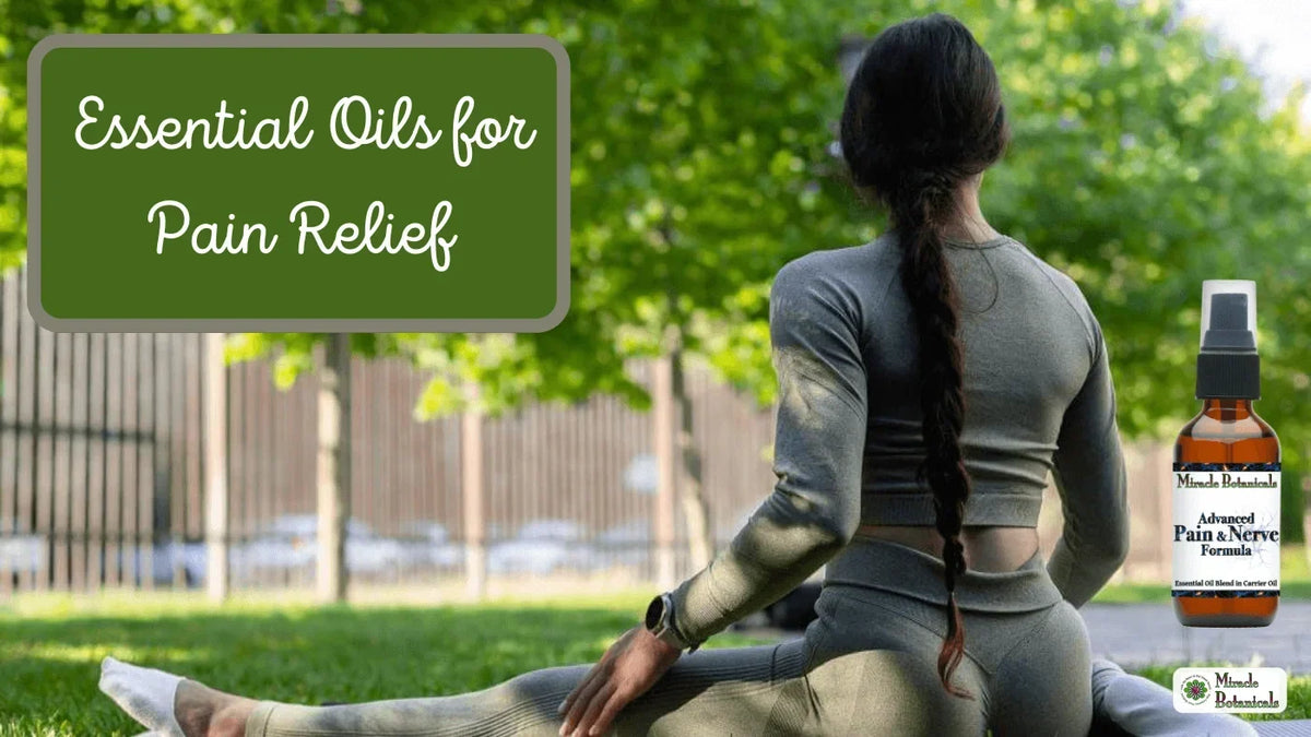 Woman with a long braid stretching on grass beside an Advanced Pain & Nerve Formula bottle, with text: Essential Oils for Pain Relief