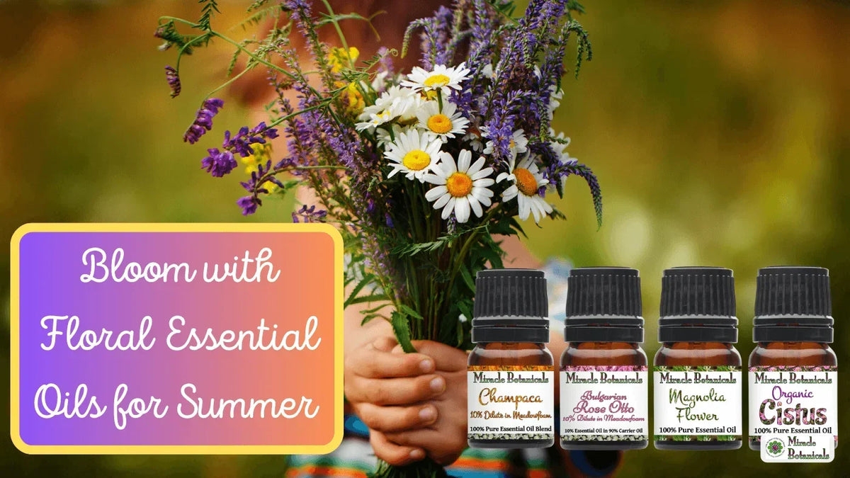 Child holding wildflowers beside Champaca, Bulgarian Rose Otto, Magnolia Flower and Cistus bottles, with text: Bloom with Floral Essential Oils