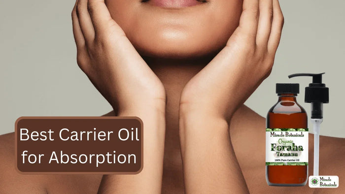 Woman cupping her chin in her hands beside an Organic Foraha Tamanu carrier oil bottle, with text: Best Carrier Oil for Absorption