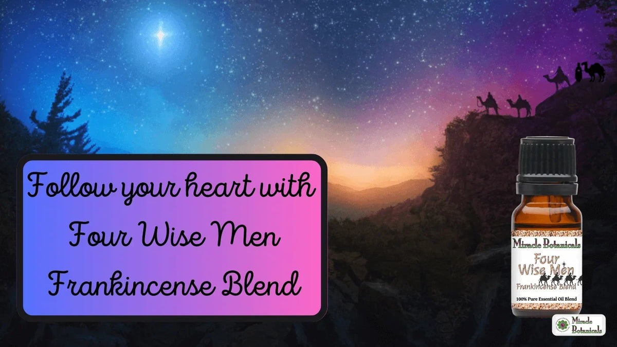 Camel riders on a cliff under a bright star beside a Four Wise Men bottle, with text: Follow your heart with Four Wise Men Frankincense Blend