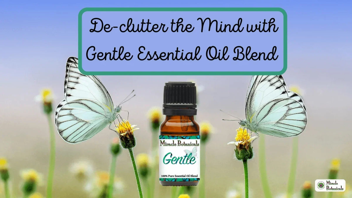 Gentle blend bottle between two white butterflies on wildflowers, with text: De-clutter the Mind with Gentle Essential Oil Blend